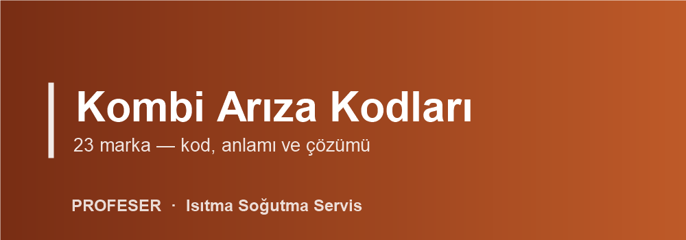Kombi Arıza Kodları - Profeser